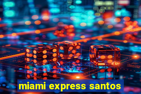 miami express santos